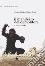 Il manifesto del demolitore e altre tattiche. Quel che resta del bello libro