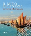 Il mito di Venezia, da Hayez alla Biennale libro