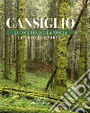 Cansiglio. La foresta della storia. Ediz. italiana e inglese libro