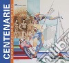 Centenarie. Società sportive centenarie in Friuli Venezia Giulia libro