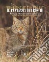 Il fantasma dei boschi. Alla scoperta del misterioso gatto selvatico europeo. Ediz. italiana e inglese. Con QR-Code libro