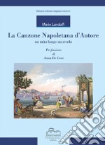 La canzone napoletana d'autore. Un mito lungo un secolo libro