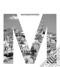 MateraMaterTerra. Ediz. illustrata