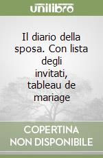 Il diario della sposa. Con lista degli invitati, tableau de mariage libro