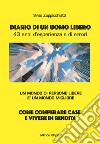 Diario di un uomo libero. 43 anni d'esperienza e di errori libro