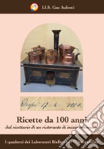 Ricette da 100 anni. Dal ricettario di un ristorante di inizio Novecento libro