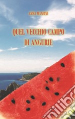 Quel vecchio campo di angurie libro