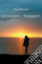 Sognando... tramonti libro