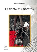 La nostalgia caotica libro