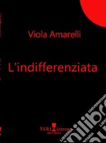 L'indifferenziata libro