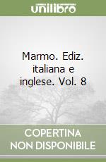 Marmo. Ediz. italiana e inglese. Vol. 8 libro