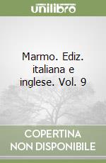 Marmo. Ediz. italiana e inglese. Vol. 9 libro