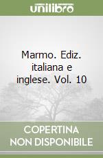 Marmo. Ediz. italiana e inglese. Vol. 10 libro