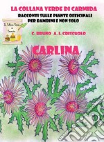 Carlina. Racconti sulle piante officinali per bambini e non solo