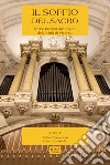 Il soffio del sacro. Guida pratica agli organi della città di Vicenza. Con CD-Audio libro