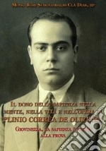 Il dono della sapienza nella mente, nella vita e nell'opera di Plinio Corrêa De Oliveira. Vol. 2: Giovinezza, la sapienza è messa alla prova