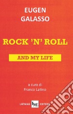 Rock 'n' roll and my life libro