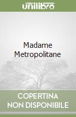 Madame Metropolitane