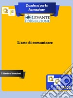 L'arte di comunicare. Il libretto di istruzioni libro