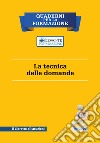 La tecnica delle domande. Il libretto d'istruzioni libro di Vircillo Filippo