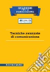 Tecniche avanzate di comunicazione. Il libretto d'istruzioni libro di Vircillo Filippo