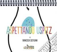 Aspettando Uspitz. Ediz. a spirale