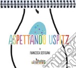 Aspettando Uspitz. Ediz. a spirale libro