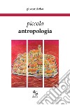 Piccola antropologia libro di Riva Giovanni