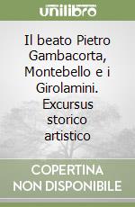 Il beato Pietro Gambacorta, Montebello e i Girolamini. Excursus storico artistico