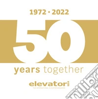 50 years together (1972-2022). Ediz. italiana e inglese libro