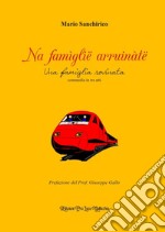 Na famìglië arruinàtë. Una famiglia rovinata libro