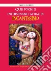 Quei pochi e interminabili attimi di incantesimo. Tu che per me non avrai mai fine libro