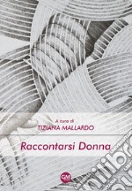 Raccontarsi donna libro