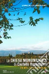 La chiesa monumentale di Castello Roganzuolo tra arte, storia e paesaggio. Ediz. italiana e inglese libro