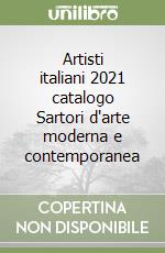 Artisti italiani 2021 catalogo Sartori d'arte moderna e contemporanea libro