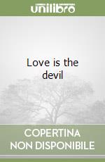 Love is the devil libro