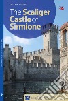 Il Castello Scaligero di Sirmione. Ediz inglese. Ediz. illustrata libro
