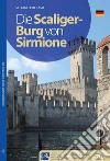 Il Castello Scaligero di Sirmione. Ediz. tedesca libro