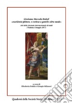 Girolamo Mazzola Bedoli «eccellente pittore, e cortese e gentile oltre modo». Atti della Giornata Internazionale di studi (Viadana, 6 maggio 2017) libro