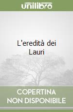 L'eredità dei Lauri libro