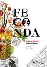 Feconda. Paola Tassetti. Premio Venere di Frasassi 2022. Ediz. illustrata libro