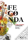 Feconda. Paola Tassetti. Premio Venere di Frasassi 2022. Ediz. illustrata libro