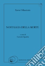 Nostalgia della morte. Ediz. italiana e spagnola