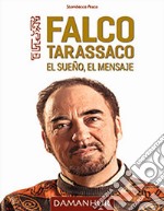 Falco tarassaco. El sueño, el mensaje. Ediz. italiana, spagnola e inglese libro