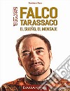 Falco tarassaco. El sueño, el mensaje. Ediz. italiana, spagnola e inglese libro