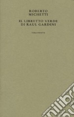 Il libretto verde di Raul Gardini