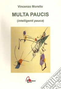 Multa paucis (intelligenti pauca)