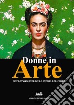 Donne in arte. Le protagoniste della storia dell'arte libro