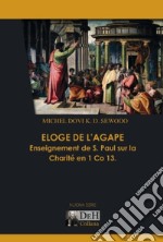 Eloge de l'Agape. Enseignement de S. Paul sur la Charité en 1 Co 13