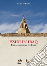 Ezidi in Iraq. Storia, memoria e credenze libro